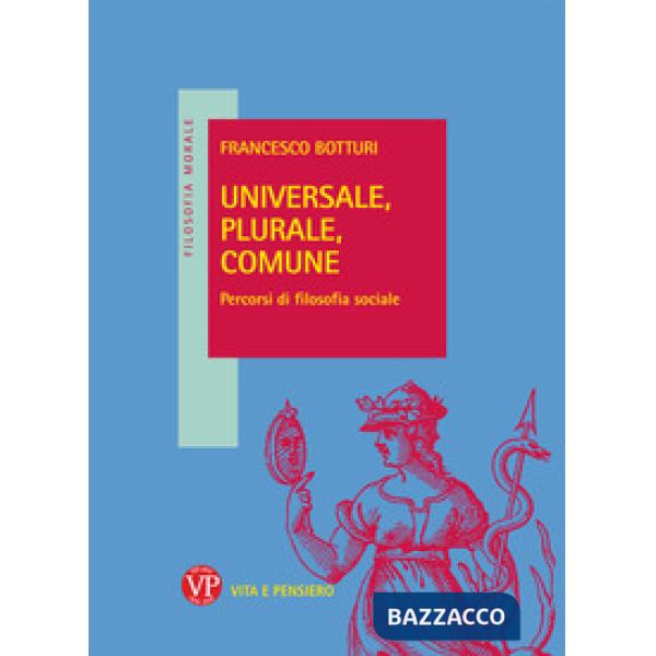 Universale, plurale, comune. Percorsi di filosofia sociale