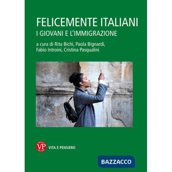 Felicemente italiani. I giovani e l'immigrazione