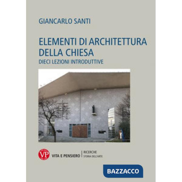 Elementi di architettura della chiesa. Dieci lezioni introduttive