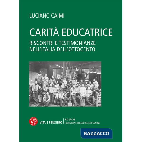 Carità educatrice. Riscontri e testimonianze nell'Italia dell'Ottocento
