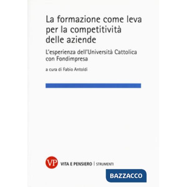 Formazione come leva per la competitività delle aziende. L'esperienza dell'Università Cattolica con Fondimpresa (La)