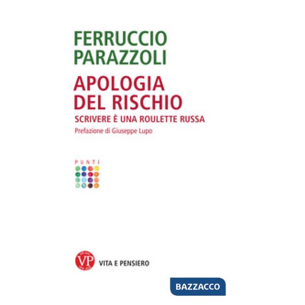 Apologia del rischio. Scrivere è una roulette russa