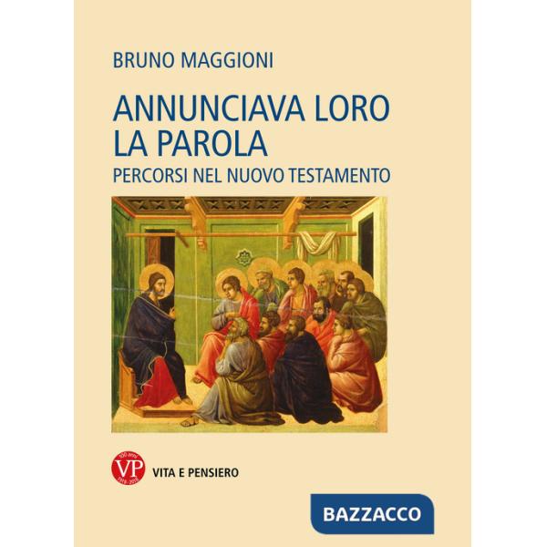 Annunciava loro la Parola. Percorsi nel Nuovo Testamento