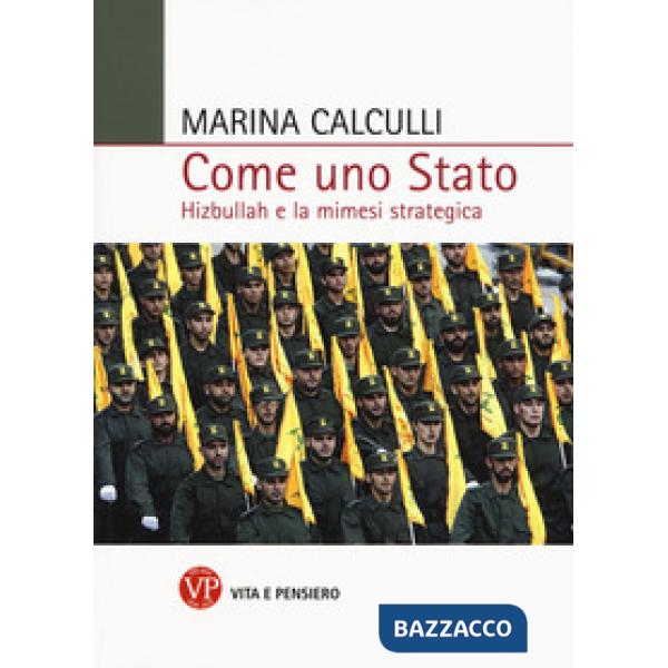 Come uno Stato. Hizbullah e la mimesi strategica