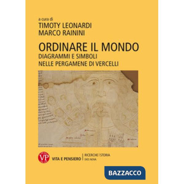 Ordinare il mondo. Diagrammi e simboli nelle pergamene di Vercelli