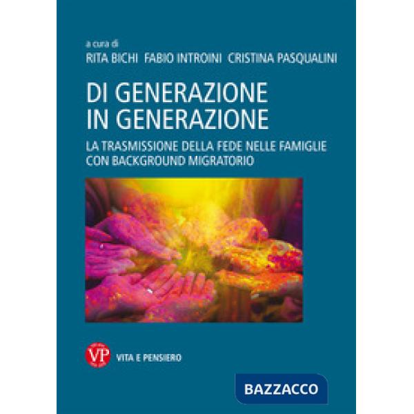 Di generazione in generazione. La trasmissione della fede nelle famiglie con background migratorio