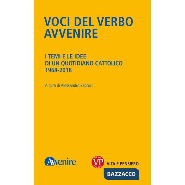 Voci del verbo Avvenire. I temi e le idee di un quotidiano cattolico. 1968-2018