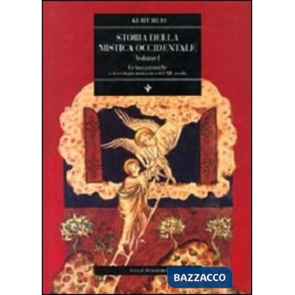 Storia della mistica occidentale. Vol. 1: Le basi patristiche e la teologia monastica del XII secolo