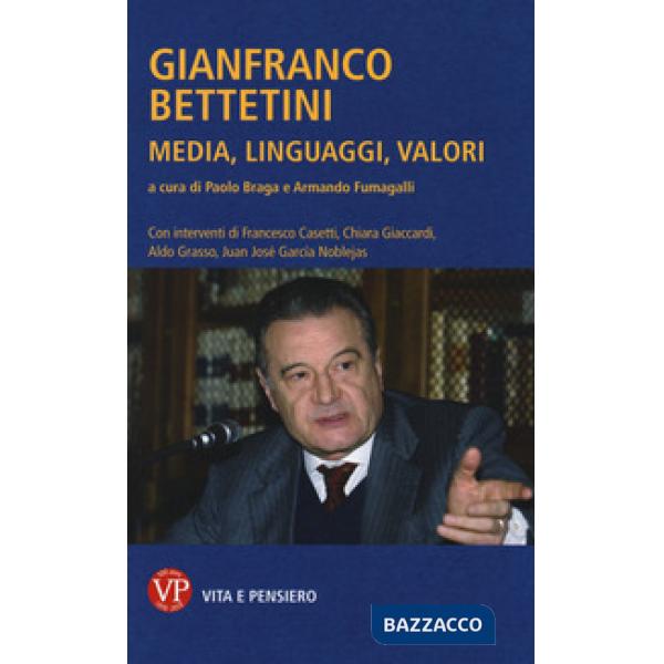 Gianfranco Bettetini. Media, linguaggi, valori
