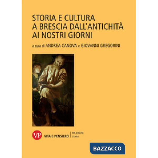 Storia e cultura a Brescia dall'antichità ai nostri giorni