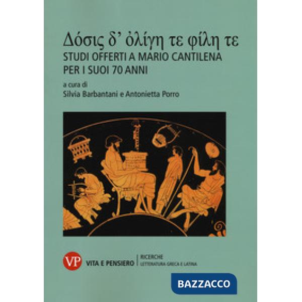 Dosis d'olighe te file te. Studi offerti a Mario Cantilena per i suoi 70 anni