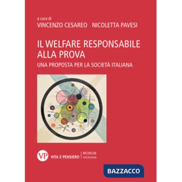 Welfare responsabile alla prova. Una proposta per la società italiana (Il)