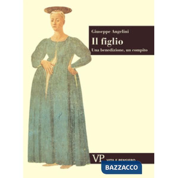 Figlio. Una benedizione, un compito (Il)