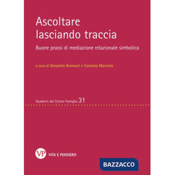 Ascoltare lasciando traccia. Buone prassi di mediazione relazionale simbolica