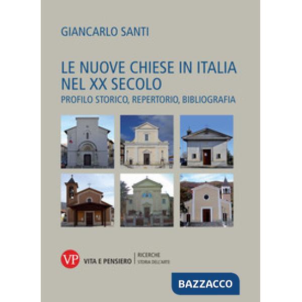 Nuove Chiese in Italia nel XX secolo. Profilo storico, repertorio, bibliografia (Le)