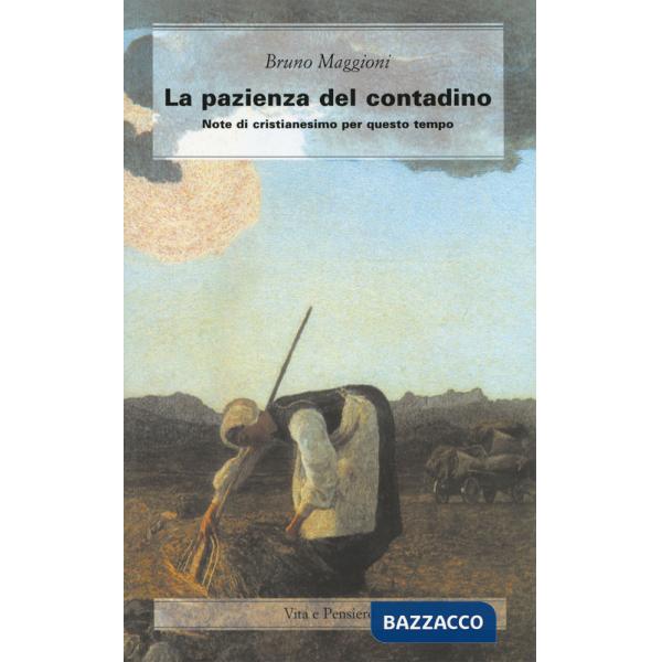 Pazienza del contadino. Note di cristianesimo per questo tempo (La)
