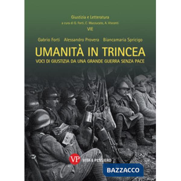 Umanità in trincea. Voci di giustizia da una Grande Guerra senza pace
