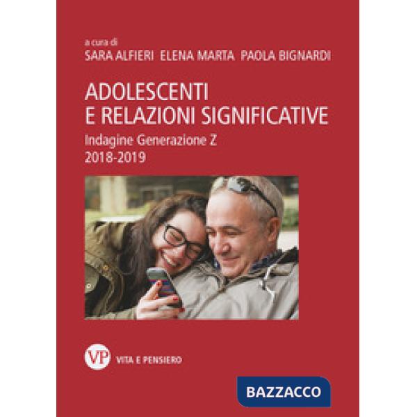 Adolescenti e relazioni significative. Indagine Generazione Z 2018-2019