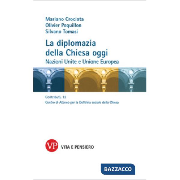Diplomazia della Chiesa oggi. Nazioni Unite e Unione Europea (La)