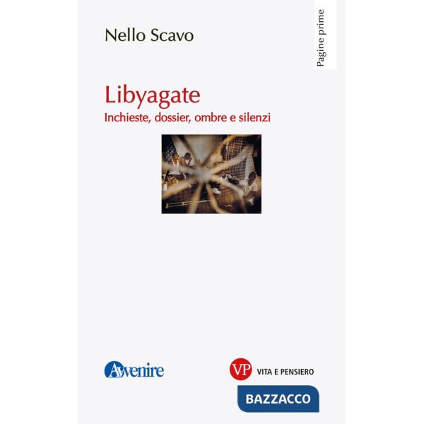 Libyagate. Inchieste, dossier, ombre e silenzi