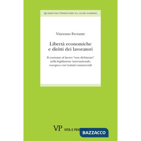 Libertà economiche e diritti dei lavoratori. Il contrasto al lavoro «non dichiarato» nella legislazione internazionale, europea 