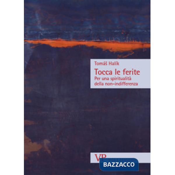 Tocca le ferite. Per una spiritualità della non-indifferenza