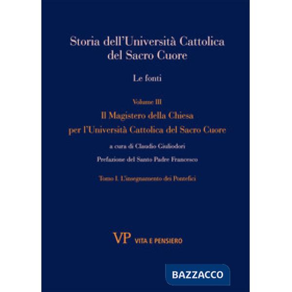 Storia dell'Università Cattolica del Sacro Cuore. Le fonti. Vol. 3