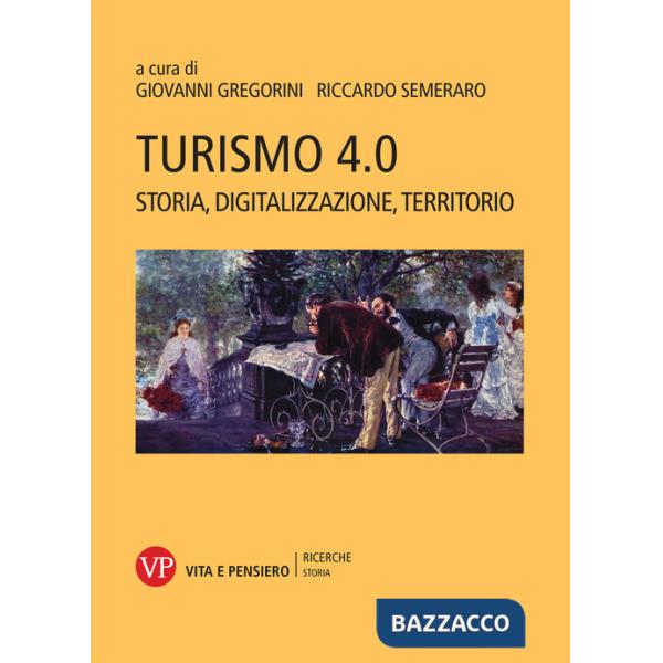 Turismo 4.0. Storia, digitalizzazione, territorio
