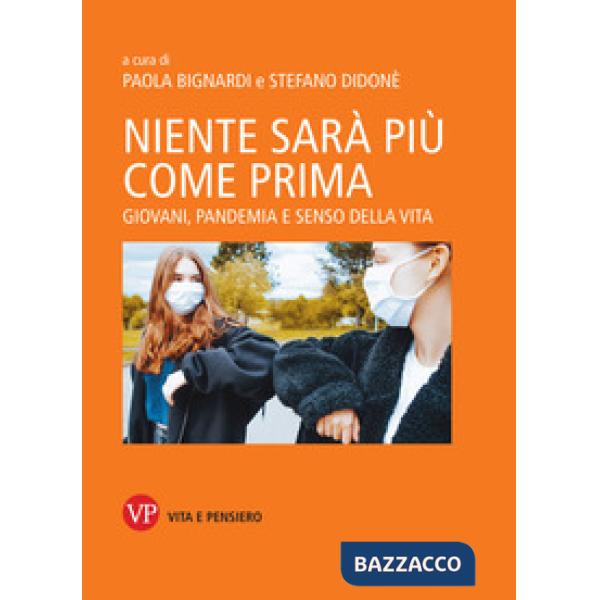 Niente sarà più come prima. Giovani, pandemia e senso della vita