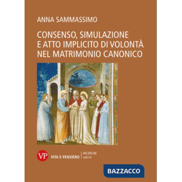 Consenso, simulazione e atto implicito di volontà nel matrimonio canonico