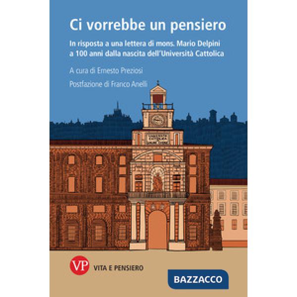 Ci vorrebbe un pensiero. In risposta a una lettera di mons. Mario Delpini a 100 anni dalla nascita dell'Università Cattolica
