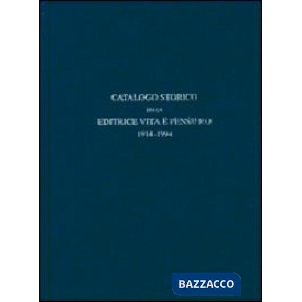 Catalogo storico dell'editrice Vita e Pensiero 1914-1994