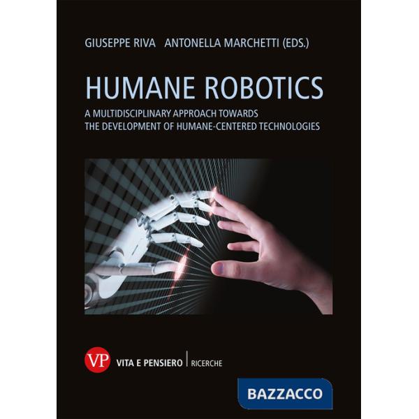 Humane robotics. A multidisciplinary approach towards the development of humane-centered technologies