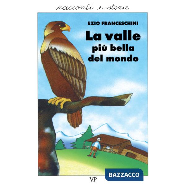 Valle più bella del mondo. Racconti dal vero (La)