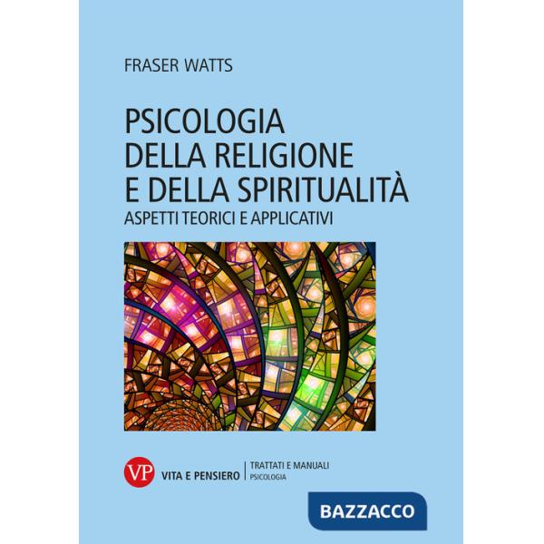 Psicologia della religione e della spiritualità. Aspetti teorici e applicativi