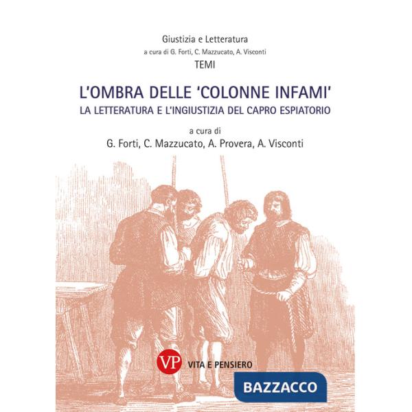 Ombra delle «colonne infami». La letteratura e l'ingiustizia del capro espiatorio (L')