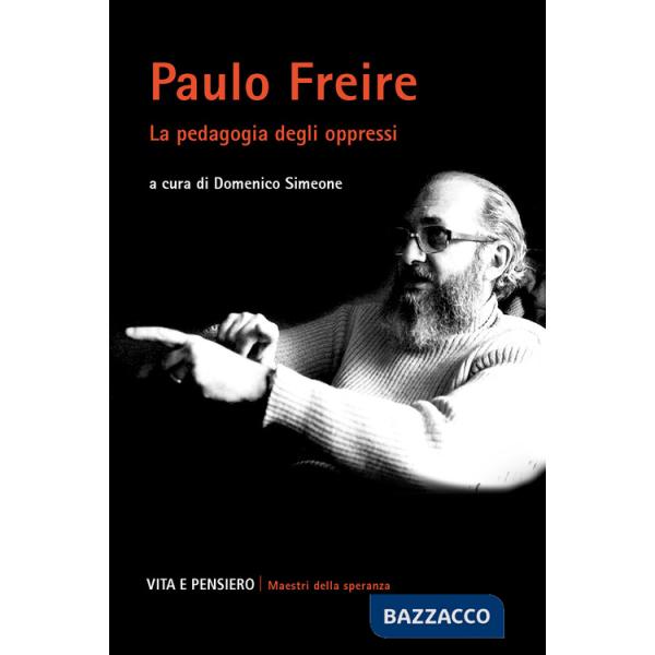 Paulo Freire. La pedagogia degli oppressi