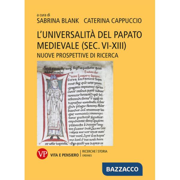 Universalità del papato medievale (sec. VI-XIII). Nuove prospettive di ricerca (L')