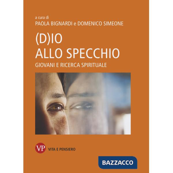 (D)io allo specchio. Giovani e ricerca spirituale