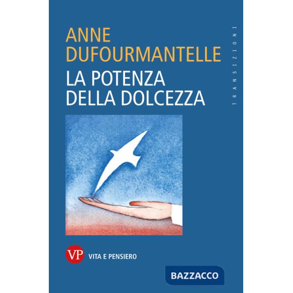 Potenza della dolcezza (La)