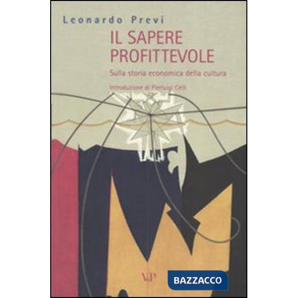 Sapere profittevole. Sulla storia economica della cultura (Il)