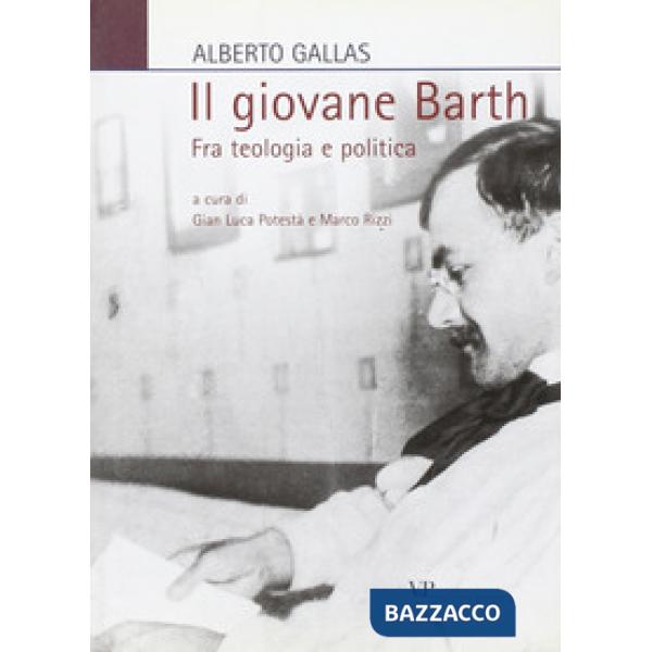 Giovane Barth. Fra teologia e politica (Il)
