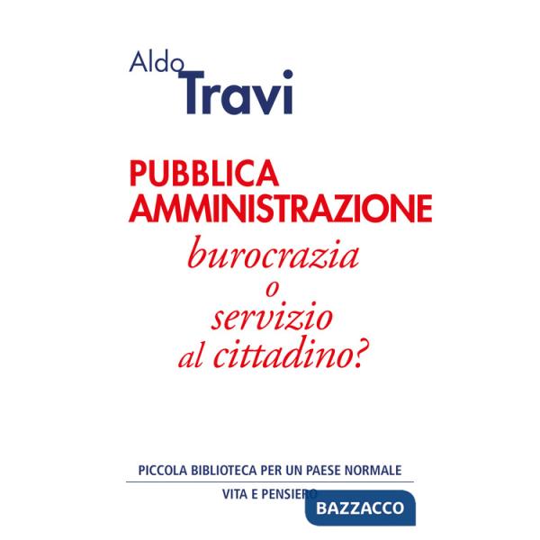 Pubblica amministrazione. Burocrazia o servizio al cittadino?