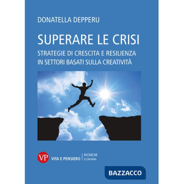 Superare le crisi. Strategie di crescita e resilienza