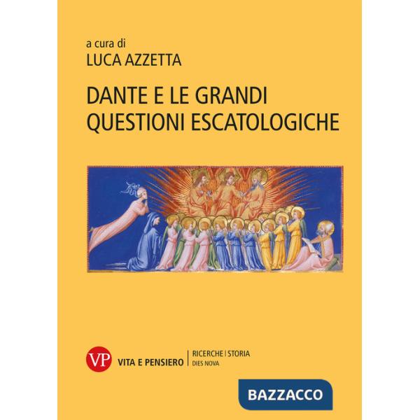 Dante e le grandi questioni escatologiche