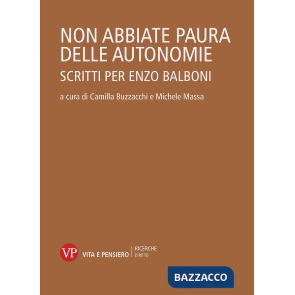 Non abbiate paura delle autonomie. Scritti per Enzo Balboni