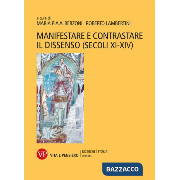 Manifestare e contrastare il dissenso (secoli XI-XIV)