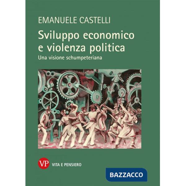 Sviluppo economico e violenza politica. Una visione schumpeteriana