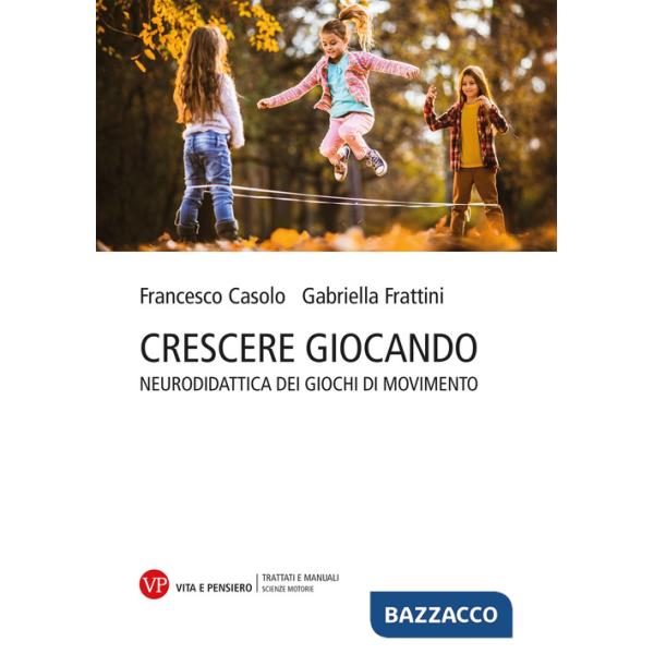 Crescere giocando. Neurodidattica dei giochi di movimento