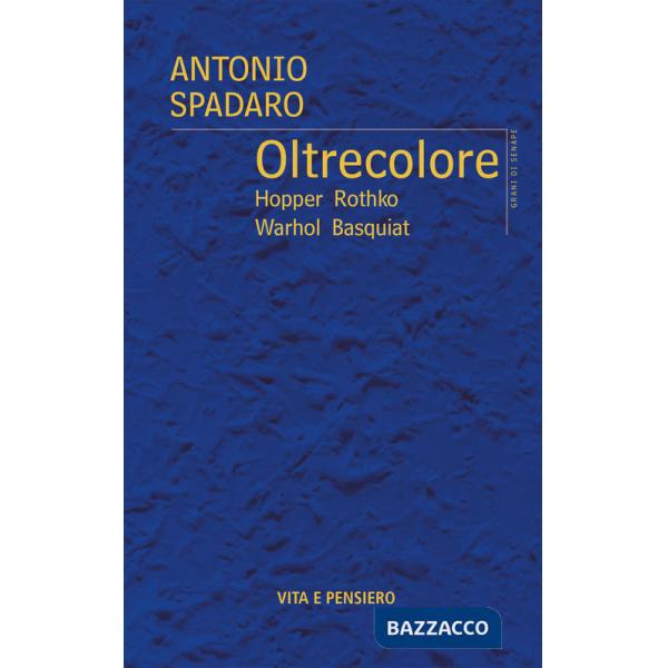 Oltrecolore. Hopper, Rothko, Warhol, Basquiat